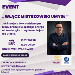 „Włącz mistrzowski umysł”<br/>Jeśli czujesz, że w codziennym biegu brakuje Ci spokoju, energii albo odwagi – to wydarzenie jest dla Ciebie.